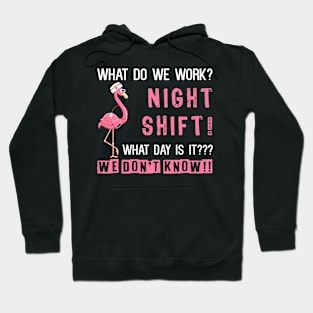 What Do We Work Night Shift Nurse Hoodie